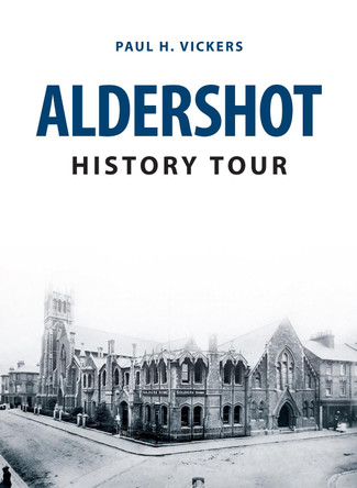 Aldershot History Tour by Paul H. Vickers