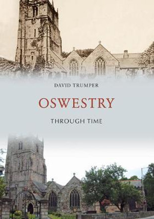 Oswestry Through Time by David Trumper