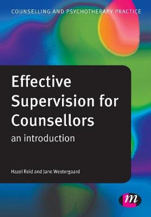 Effective Supervision for Counsellors: An Introduction by Hazel Reid