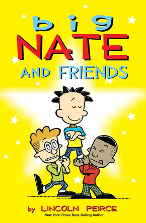 Big Nate and Friends by Lincoln Peirce