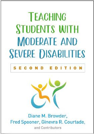 Teaching Students with Moderate and Severe Disabilities, Second Edition by Diane M. Browder