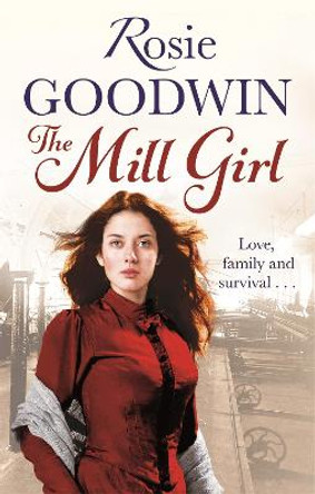 The Mill Girl by Rosie Goodwin