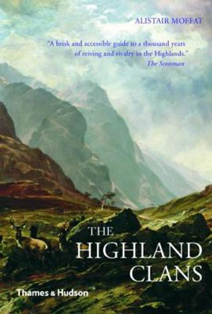 The Highland Clans by Alistair Moffat