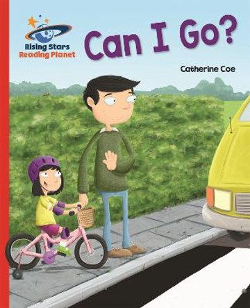 Reading Planet - Can I Go? - Red A: Galaxy by Catherine Coe