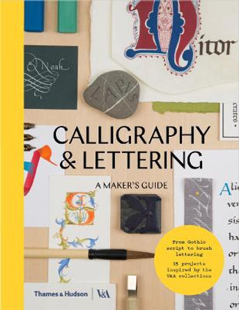 Calligraphy & Lettering: A Maker's Guide by Denise Lach