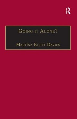 Going it Alone?: Lone Motherhood in Late Modernity by Martina Klett-Davies 9780754643883