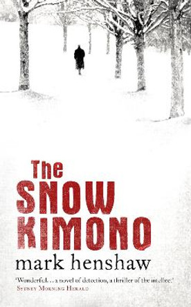 The Snow Kimono by Mark Henshaw