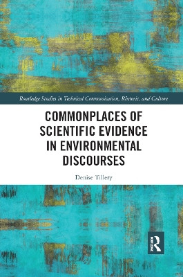 Commonplaces of Scientific Evidence in Environmental Discourses by Denise Tillery 9780367889166