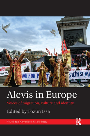 Alevis in Europe: Voices of Migration, Culture and Identity by Tozun Issa 9780367349035