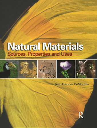 Natural Materials: Sources, Properties, and Uses by Jean DeMouthe 9780367606336