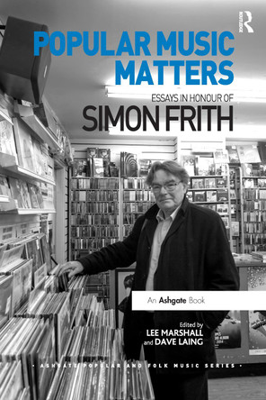 Popular Music Matters: Essays in Honour of Simon Frith by Lee Marshall 9780367669201