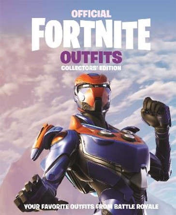 FORTNITE Official: Outfits: The Collectors' Edition by Epic Games