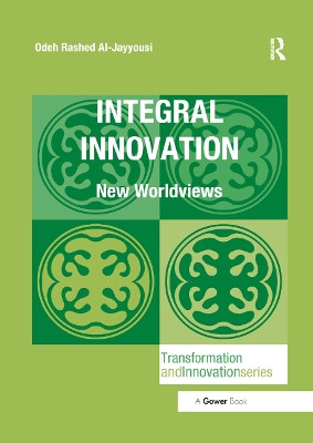 Integral Innovation: New Worldviews by Odeh Rashed Al-Jayyousi 9780367882020