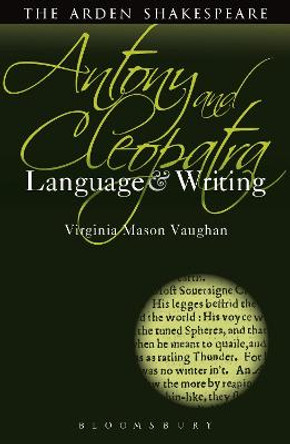 Antony and Cleopatra: Language and Writing by Prof. Virginia Mason Vaughan