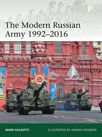 The Modern Russian Army 1992-2016 by Mark Galeotti