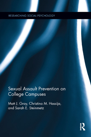 Sexual Assault Prevention on College Campuses by Matt J. Gray 9780367196165