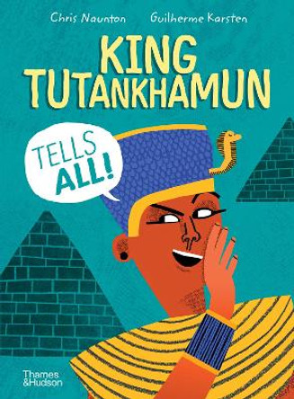 King Tutankhamun Tells All! by Chris Naunton