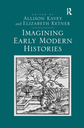 Imagining Early Modern Histories by Allison Kavey 9780367346591