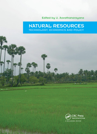 Natural Resources - Technology, Economics & Policy by U. Aswathanarayana 9780367381585