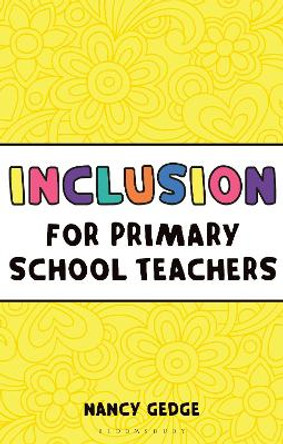 Inclusion for Primary School Teachers by Nancy Gedge