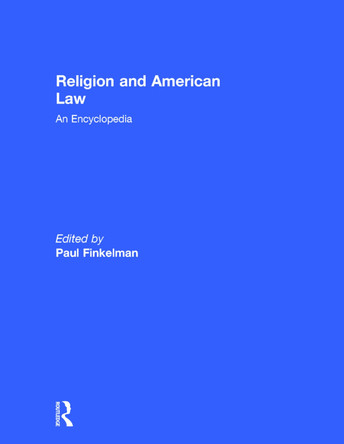 Religion and American Law: An Encyclopedia by Paul Finkelman 9780815307501