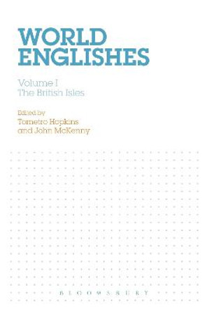 World Englishes: Volume I: The British Isles by Tometro Hopkins