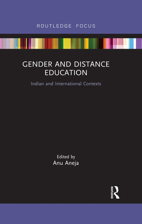 Gender and Distance Education: Indian and International Contexts by Anu Aneja 9780367479442