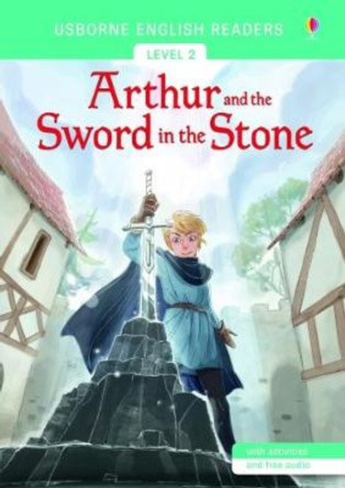 Usborne English Readers Level 2: Arthur and the Sword in the Stone by Mairi MacKinnon