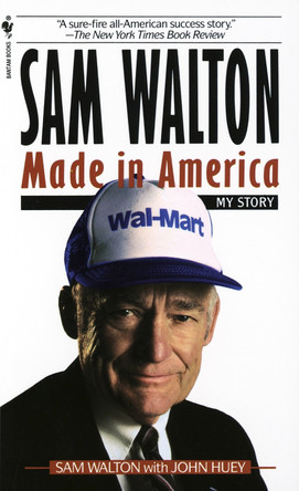 Sam Walton: Made In America by Sam Walton