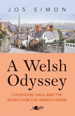 Land of My Fathers: Growing up in, away from and back towards North Wales Jos Simon 9781800996410