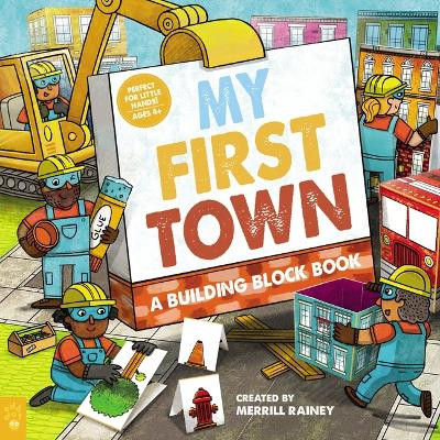My First Town: A Building Block Book Merrill Rainey 9781250906861