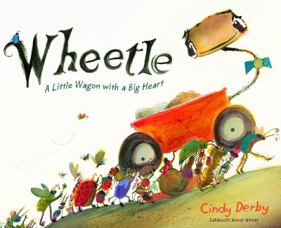 Wheetle: A Little Wagon with a Big Heart Cindy Derby 9781250325501