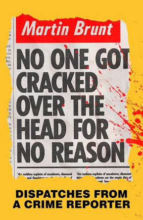 No One Got Cracked Over the Head for No Reason Martin Brunt 9781785909245