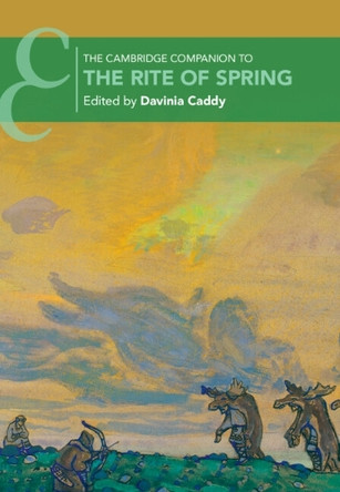The Cambridge Companion to the Rite of Spring Davinia Caddy 9781108700993