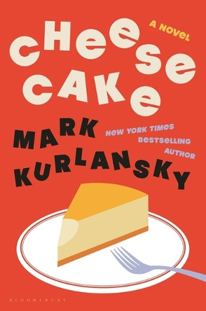 Cheese Cake: A Block-Long Novel Mark Kurlansky 9781639735723