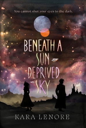 Beneath a Sun Deprived Sky Kara Lenore 9781966241980