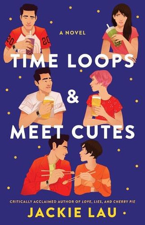 Time Loops & Meet Cutes Jackie Lau 9781668030790