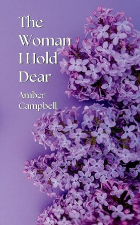 The Woman I Hold Dear Amber Campbell 9798988536451