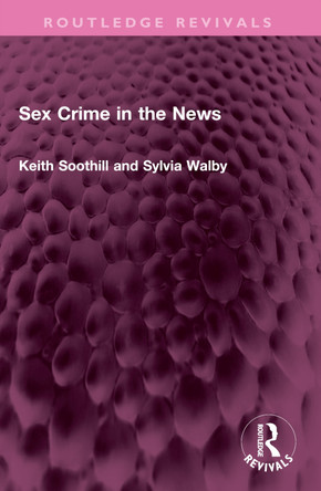 Sex Crime in the News Keith Soothill 9781032461892