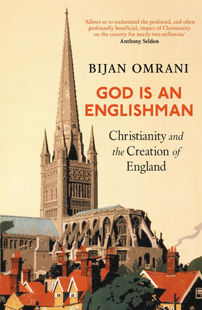 God is an Englishman: Christianity and the Creation of England Bijan Omrani 9781800753068