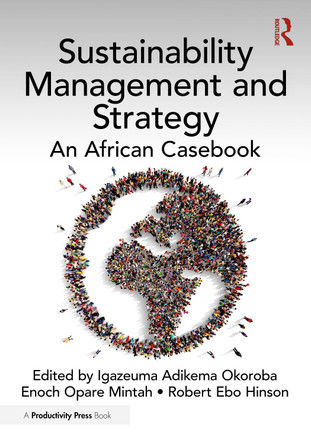 Sustainability Management and Strategy: An African Casebook Igazeuma Adikema Okoroba 9781032832418