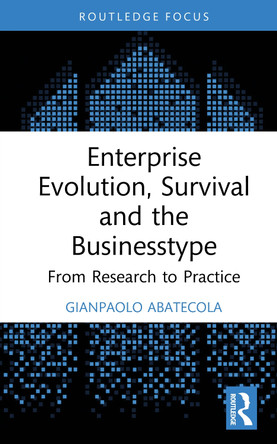Enterprise Evolution, Survival and the Businesstype: From Research to Practice Gianpaolo Abatecola 9781032535715