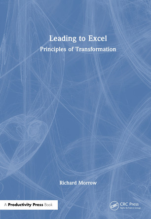 Leading to Excel: Principles of Transformation Richard Morrow 9781032639567
