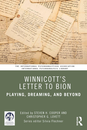 Winnicott’s Letter to Bion: Playing, Dreaming, and Beyond Steven H. Cooper 9781032819211