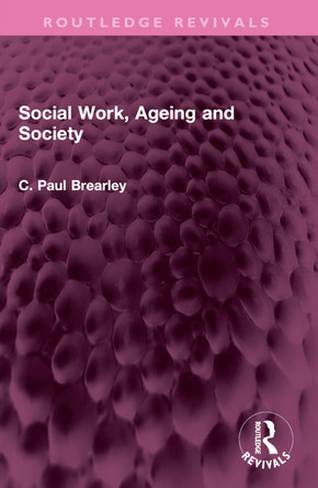 Social Work, Ageing and Society C.Paul Brearley 9781032457796