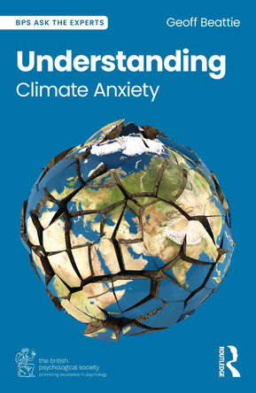 Understanding Climate Anxiety Geoff Beattie 9781032616766