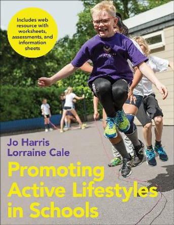 Promoting Active Lifestyles in Schools With Web Resource by Jo Harris