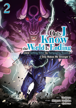 Only I Know the World Is Ending and Getting Killed by Rampaging Beasts Only Makes Me Stronger (Manga) Vol. 2 Shigeru Haijima 9798888434871
