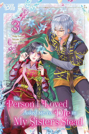 The Person I Loved Asked Me to Die in My Sister's Stead, Volume 3 Mizuki Nagano 9781427880901