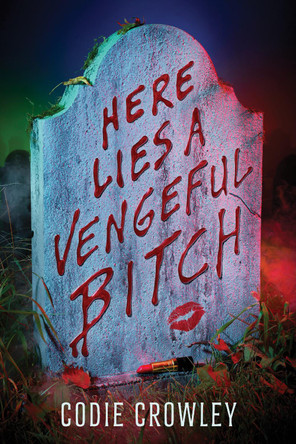 Here Lies a Vengeful Bitch Codie Crowley 9781368101394